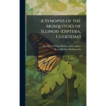 A Synopsis of the Mosquitoes of Illinois (Diptera, Culicidae)