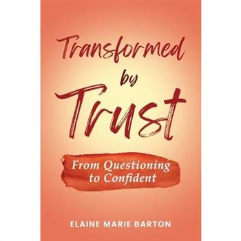 Transformed by Trust
