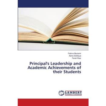 Principal’s Leadership and Academic Achievements of their Students