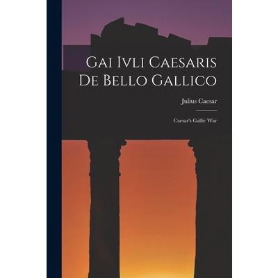 Gai Ivli Caesaris De Bello Gallico