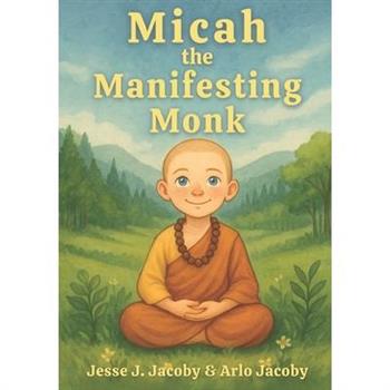 Micah the Manifesting Monk