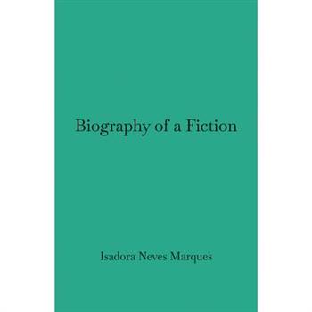 Biography of a Fiction