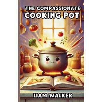 The Compassionate Cooking Pot