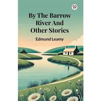 By The Barrow River And Other Stories