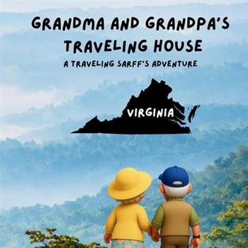 Grandma and Grandpa's Traveling House in Virginia