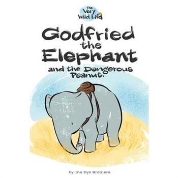 Godfried the Elephant and the Dangerous Peanut