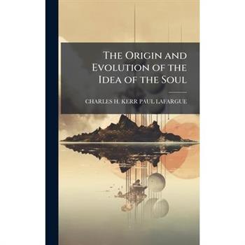 The Origin and Evolution of the Idea of the Soul
