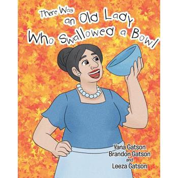 There Was an Old Lady Who Swallowed a Bowl