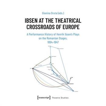 Ibsen at the Theatrical Crossroads of Europe