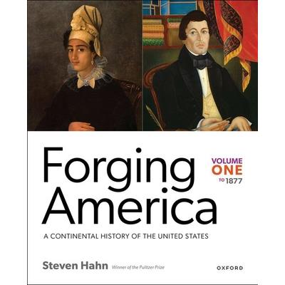 Forging America: Volume One to 1877