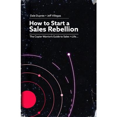 How to Start a Sales Rebellion How to Start a Sales Rebellion