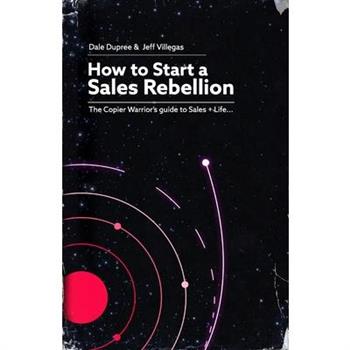 How to Start a Sales Rebellion