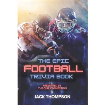 The Epic Football Trivia Book