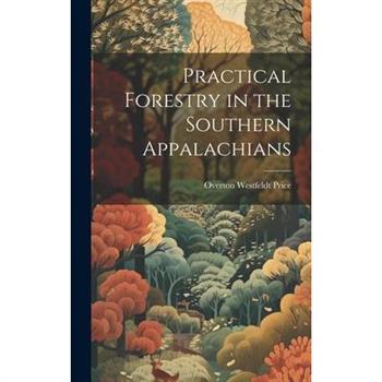 Practical Forestry in the Southern Appalachians