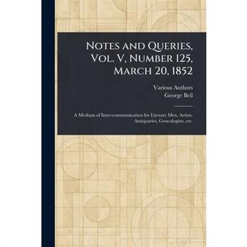 Notes and Queries, Vol. V, Number 125, March 20, 1852