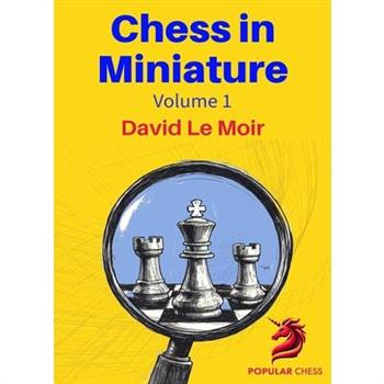Chess in Miniature - Volume 1