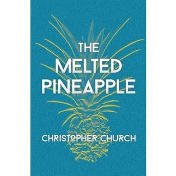 The Melted Pineapple