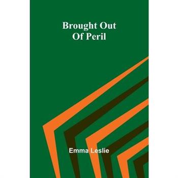 Brought Out Of Peril