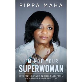 I'm Not Your Superwoman