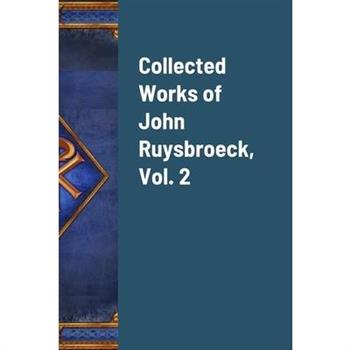 Collected Works of John Ruysbroeck, Vol.. 2