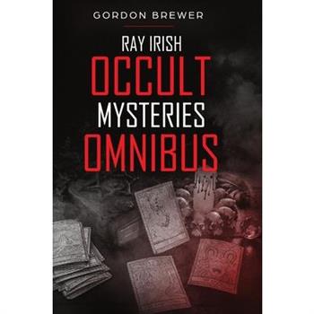 Ray Irish Occult Suspense Mysteries Omnibus
