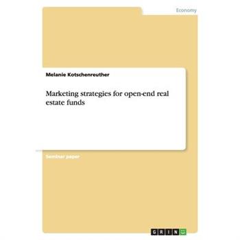 Marketing strategies for open-end real estate funds