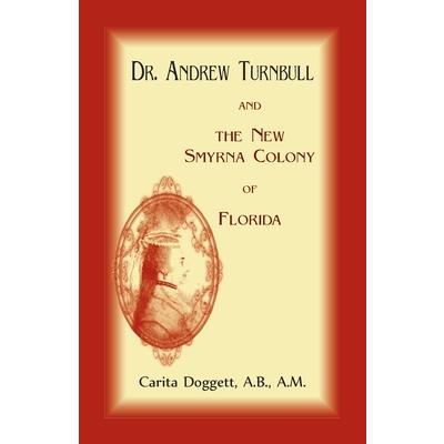 Dr. Andrew Turnbull And The New Smyrna Colony Of Florida