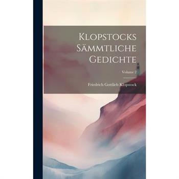 Klopstocks S瓣mmtliche Gedichte; Volume 2