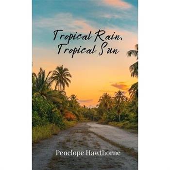 Tropical Rain, Tropical Sun