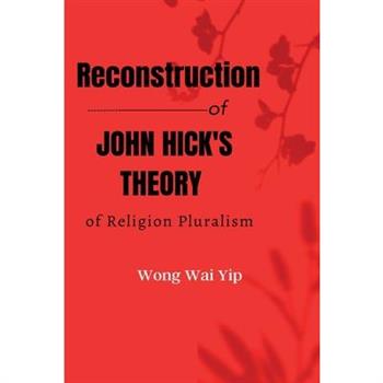Reconstruction of John Hick’s theory of religious pluralism