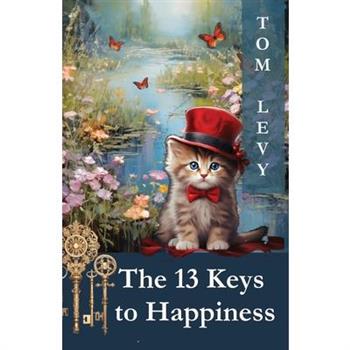 The 13 Keys to Happiness