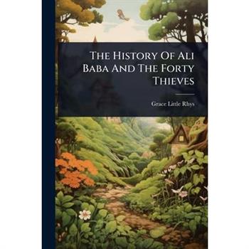 The History Of Ali Baba And The Forty Thieves