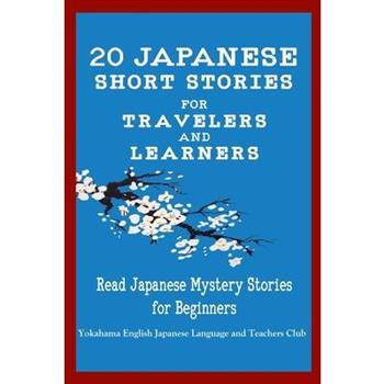 20 Japanese Short Stories for Travelers and Learners Read Japanese Mystery Stories for Beginners