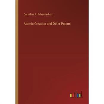 Atomic Creation and Other Poems
