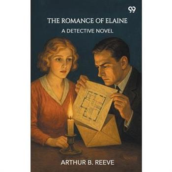 The Romance Of Elaine A Detective Novel