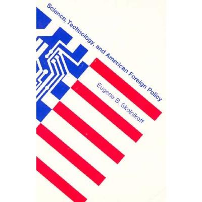 Science Technology and American Foreign Policy