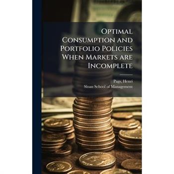 Optimal Consumption and Portfolio Policies When Markets are Incomplete