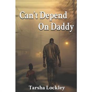Can’t Depend On daddy