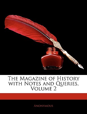 The Magazine of History with Notes and Queries, Volume 2