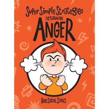 Super Simple Strategies For Managing Anger