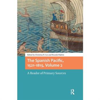 The Spanish Pacific, 1521-1815, Volume 2