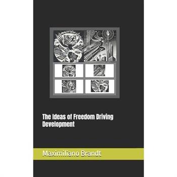 The Ideas of Freedom Driving Development