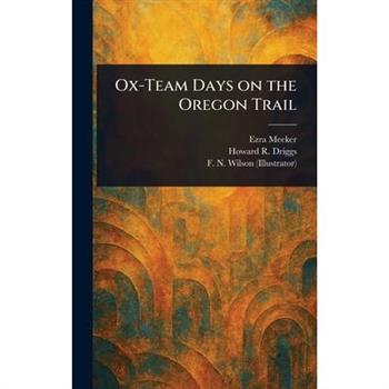 Ox-Team Days on the Oregon Trail