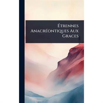 ?trennes Anacr?(c)ontiques Aux Graces