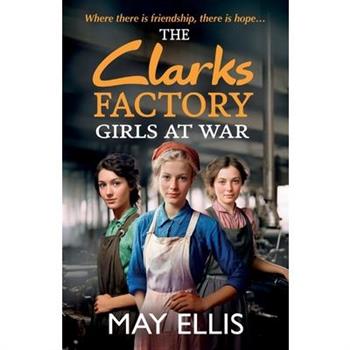 The Clarks Factory Girls at War