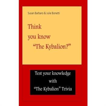 Think you know The Kybalion?