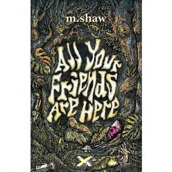 All Your Friends are Here