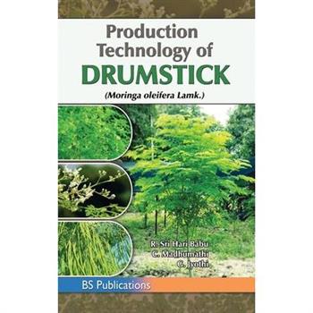 Production Technology of Drumstick (Moringa oleifera Lamk.)