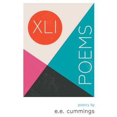XLI Poems - Poetry by e.e. cummings