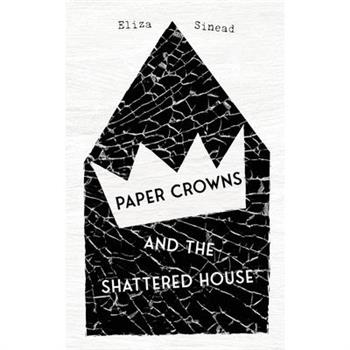 Paper Crowns and the Shattered House